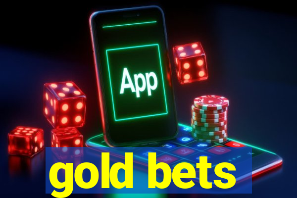 gold bets